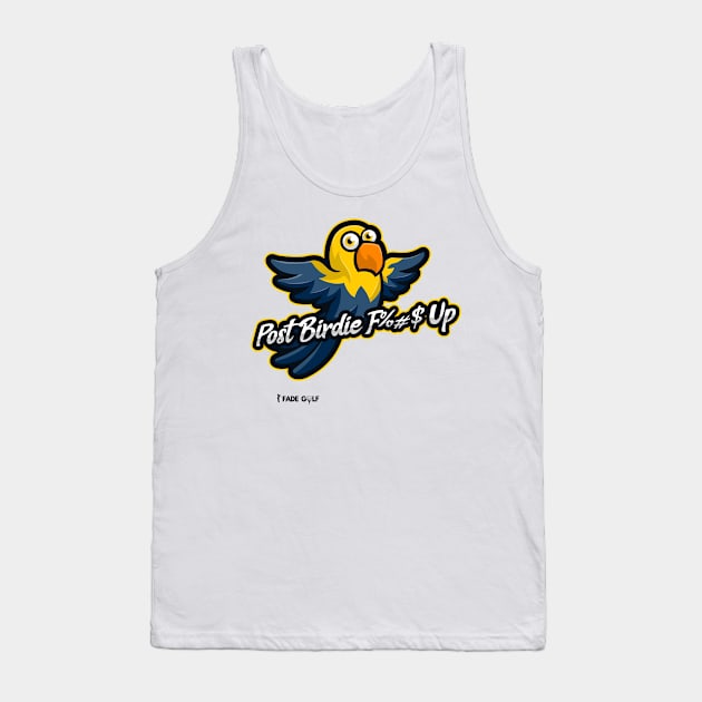 Post Birdie F%#$ Up golf shirt Tank Top by Fade Golf